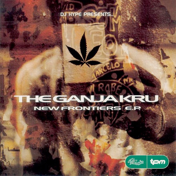 DJ Hype Presents... The Ganja Kru – New Frontiers E.P. (1997