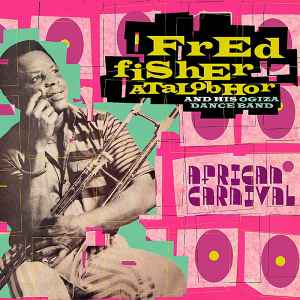 African Carnival - Fred Fisher Atalobhor And His Ogiza Dance Band