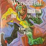 Cover of The Wonderful And Frightening World Of... The Fall, , CD