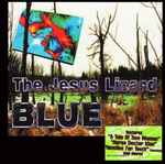 The Jesus Lizard – Blue (1998, CD) - Discogs