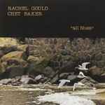 Rachel Gould, Chet Baker – All Blues (2007, CD) - Discogs