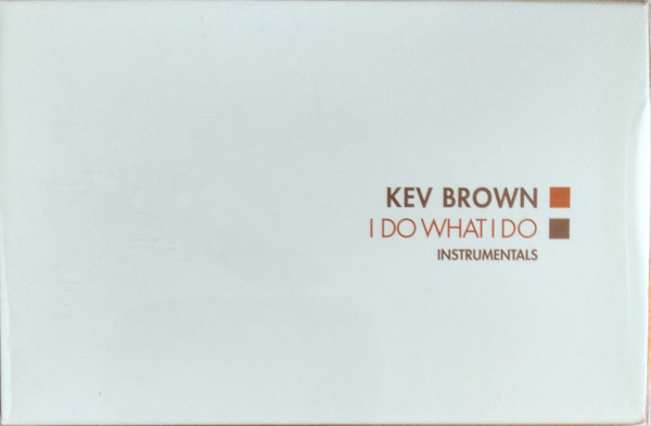 Kev Brown - I Do What I Do | Releases | Discogs