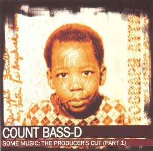 Some Music: Producer's Cut (Part 1) - Count Bass D
