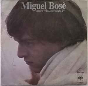 Miguel Bosé - Amor Mio, ¿Cómo Estás?