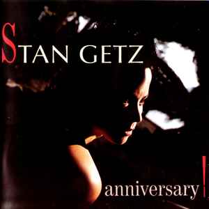 Anniversary : el cahon / Stan Getz, saxo t | Getz, Stan (1927-1991). Saxo t