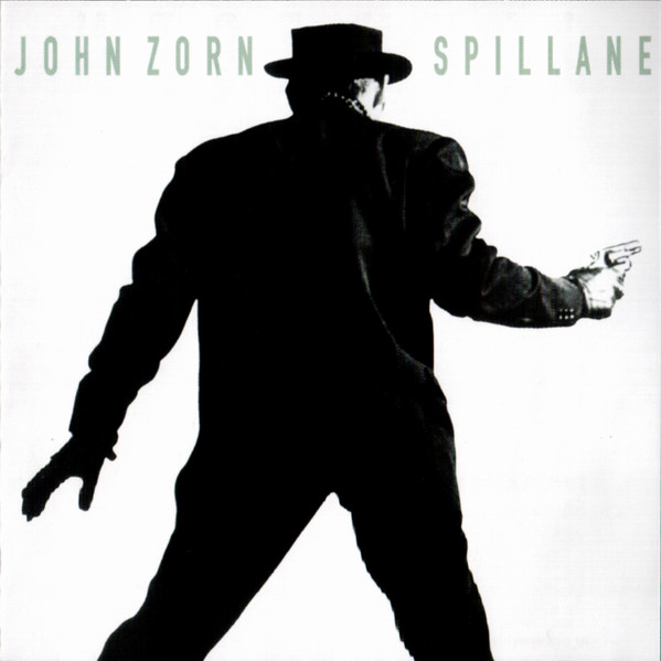 John Zorn - Spillane | Releases | Discogs