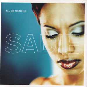 Sadie – All Or Nothing (1999, CD) - Discogs