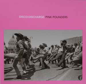 Disco Discharge. Pink Pounders - Various
