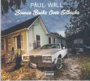 Paul Wall - Bounce Backs Over Setbacks