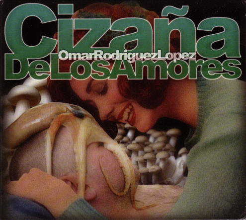 last ned album Omar Rodriguez Lopez - Cizaña De Los Amores
