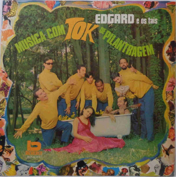 Edgard E Os Tais – Musica Com Tok De Pilantragem (1971, Vinyl