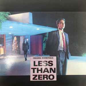 Less Than Zero (Original Motion Picture Soundtrack) (1987, Cassette) -  Discogs