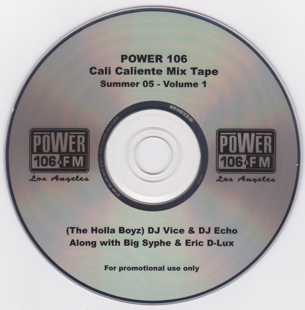 last ned album The Holla Boyz, DJ Vice & DJ Echo Along with Big Syphe & Eric DLux - Power 106 Cali Caliente Mix Tape Summer 05 Volume 1