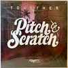Pitch & Scratch - Together