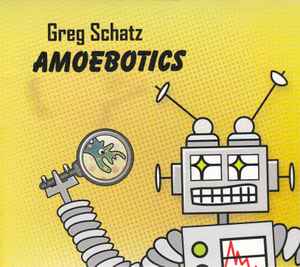 Greg Schatz - Amoebotics album cover