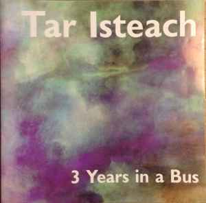Tar Isteach - 3 Years In A Bus album cover