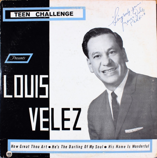 Louis Velez – Teen Challenge Presents Louis Velez (1967, Vinyl) - Discogs