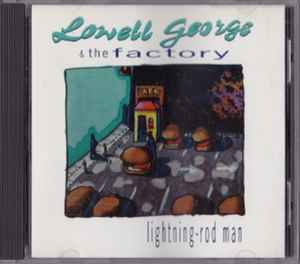 Lowell George u0026 The Factory – Lightning-Rod Man (1993