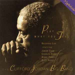 The Clifford Jordan Big Band - Play What You Feel
