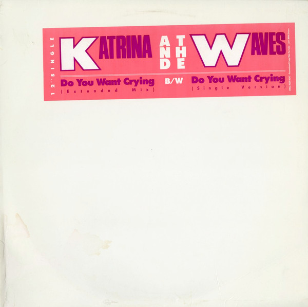 Katrina And The Waves – Do You Want Crying (1985, Vinyl) - Discogs