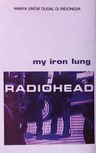 Radiohead – My Iron Lung (1994, Cassette) - Discogs