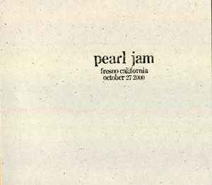Pearl Jam - Fresno, California October 27, 2000