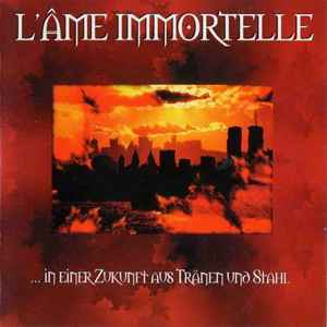 L'Âme Immortelle - ... In Einer Zukunft Aus Tränen Und Stahl album cover
