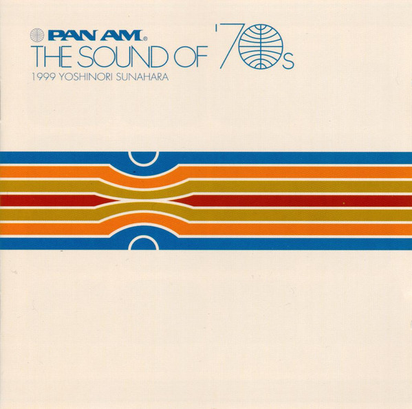 Yoshinori Sunahara - Pan Am - The Sound Of '70s | Releases 