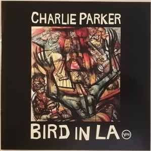Charlie Parker – Bird In LA (2021, Vinyl) - Discogs