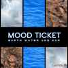 Mood Ticket - Earth, Water And Air