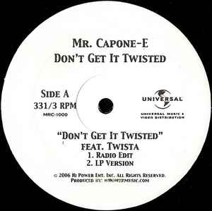 Mr. Capone-E – Don`t Get It Twisted (2006, Vinyl) - Discogs