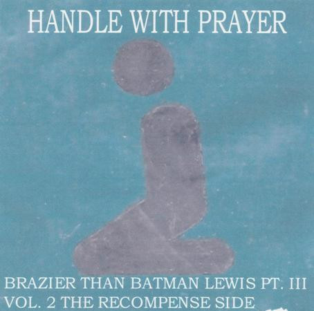 baixar álbum Kennuf Akbar - Handle With Prayer Brazier Than Batman Lewis Pt III Vol 2 The Recompense Side