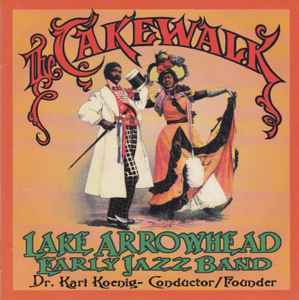Lake Arrowhead Early Jazz Band - The Cakewalk album cover