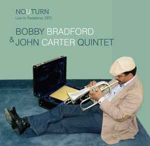 Bobby Bradford-John Carter Quintet - No U Turn (Live in Pasadena, 1975)