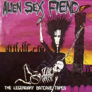 Alien Sex Fiend - The Legendary Batcave Tapes album cover