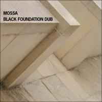 Black Foundation Dub - Mossa