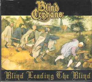 Blind Orphans – Blind Leading The Blind (2012, Digipack, CD) - Discogs