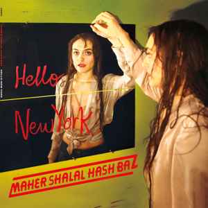 Maher Shalal Hash Baz - Hello New York album cover