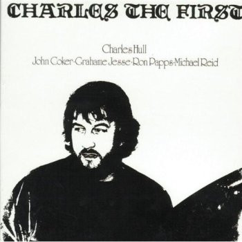 Charles Hull – Charles The First (1978, Vinyl) - Discogs