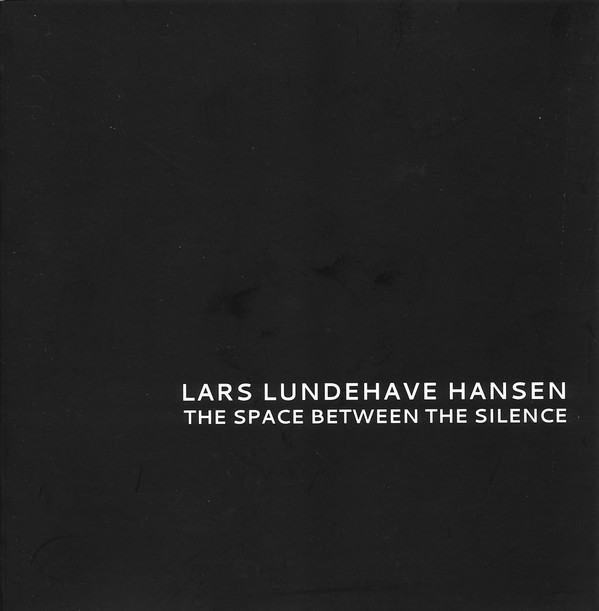 ladda ner album Lars Lundehave Hansen - The Space Between The Silence