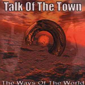 Talk Of The Town (6) - The Ways Of The World