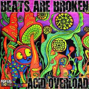 Beats Are Broken - Acid Overload album cover