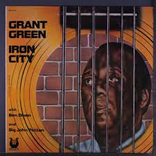 Grant Green – Iron City (1977, Vinyl) - Discogs