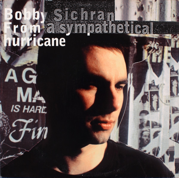 lataa albumi Bobby Sichran - From A Sympathetical Hurricane