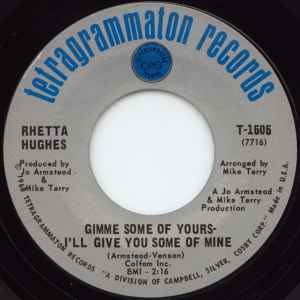 Gimme Some Of Yours - I'll Give You Some Of Mine / You're Doing With Her - When It Should Be Me  - Rhetta Hughes