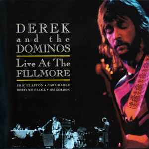 Derek And The Dominos – Live At The Fillmore (CD) - Discogs