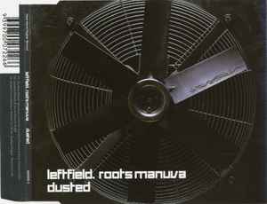 Dusted - Leftfield . Roots Manuva
