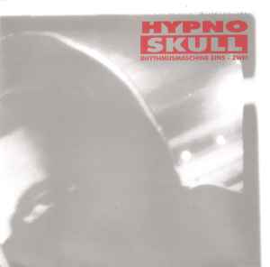 Hypnoskull - Rhythmusmaschine Eins - Zwei album cover