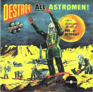 Man Or Astro-Man? - Destroy All Astro-Men!!