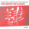 Fischer & Miethig Feat ArDao - Far Above The Clouds